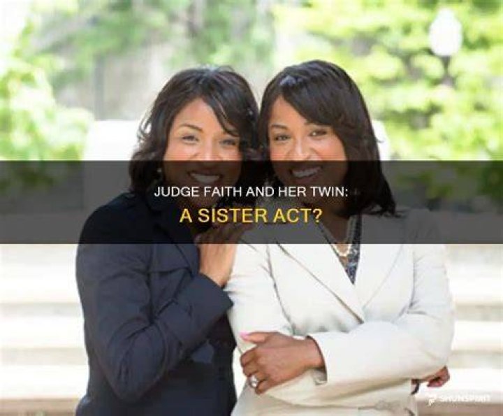 Does Judge Faith Have A Twin Sister?