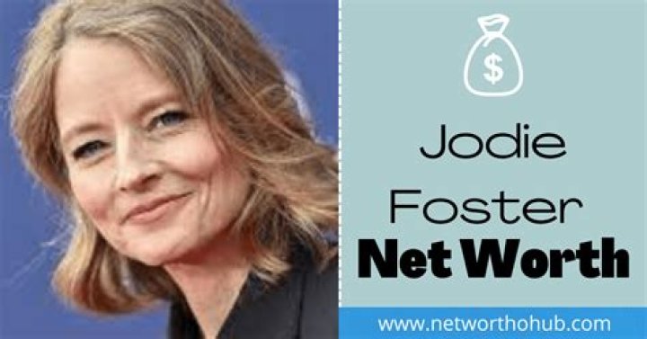 Jodie Foster Net Worth How Much is Foster Worth? |