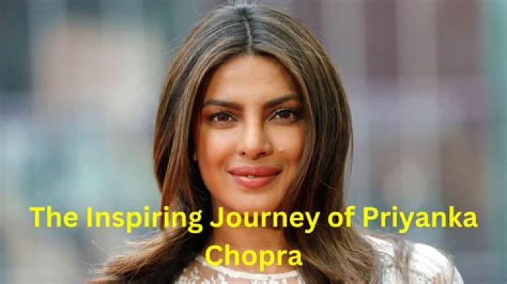 Priyanka Chopra's Global Net Worth: An Inspiring Journey