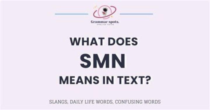 What Does SMN Mean In Text?